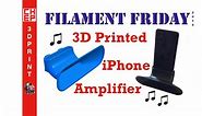 3D Printing Filament Friday #79 - iPhone Amplifier on FlashForge Dreamer 3D Printer