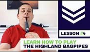 LEARN TO PLAY BAGPIPES: Lesson #4 - The Full Scale (All 9 Notes!)