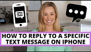 How to reply to a specific text message on the iPhone