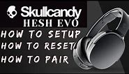 How to Setup Skullcandy Hesh Evo Headphones | How to Pair and Reset Skullcandy Hesh Evo Headphones