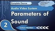 Parameters of Sound, Intensity of Sound, Phon of Sound, Sone of Sound, Pitch & Timber of Sound