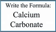 How to Write the Formula for Calcium Carbonate