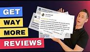 ⚡️ How to Get WAY More Google Reviews!