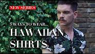 Men's Hawaiian Shirts | How To Wear | Trend Tested