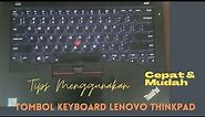Penggunaan tombol Keyboard Laptop Lenovo Thinkpad dan Fungsinya