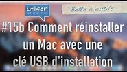 #15b Comment réinstaller un Mac avec une clé USB d’installation