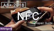 Samsung Galaxy A8 Plus 2018 NFC Repair Guide