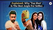 Explained: Here's How to Take a Perfect Selfie