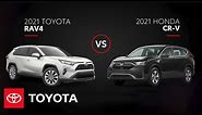 2021 Toyota RAV4 vs 2021 Honda CR-V | All You Need to Know | Toyota