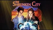 The Shrunken City | Full Movie | Michael Malota | Agnes Bruckner | Steve Valentine | Ray Laska