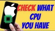 How to Check What CPU or Processor You Have on iPhone (iOS)