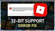 How To Fix “Roblox No Longer Supports 32 Bit Devices” Error on Windows
