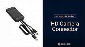 Samsara Installation Guide: HD Camera Connector