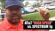 Who's got the Fastest Internet? AT&T "High Speed" internet vs. Spectrum 1g internet.