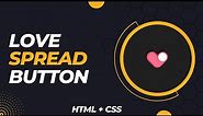 Create a Stunning Love Spread Button with HTML and CSS | Heart-shaped Toggle Animation Tutorial