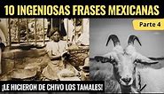 El Origen De 10 Frases Mexicanas Parte 4 - Llenas De Ingenio Y Dichos - Expresiones de México