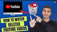 [6 Methods] How to Watch Deleted YouTube Videos? (2024 Updated)