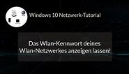 Das Wlan-Kennwort | Wlan-Passwort deines Wlan-Netzwerkes anzeigen! Windows 10 Netzwerk-Tutorial!