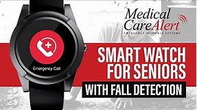 Smart Watch for Seniors With Fall Detection: SmartWatch PRO from Medical Care Alert (2024)