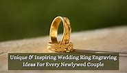 Unique & Inspiring Wedding Ring Engraving Ideas For Every Newlywed Couple [2024]
