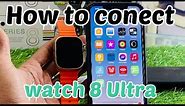 unboxing. How to connect watch 8 Ultra to Android Phone watch 8 ultra connect with iphone #ultra
