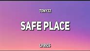 Tony22 - safe place (Lyrics)
