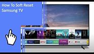 How To Soft Reset Samsung TV