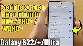 Galaxy S22/S22+/Ultra: How to Set The Screen Resolution to HD+/FHD+/WQHD+