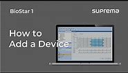 [BioStar 1] Tutorial: How to Add a Device l Suprema