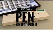 How to use ESR Stylus Pen on IPad Pro 11