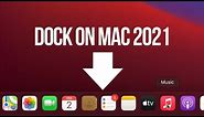 How to Use the Dock on Mac 2021