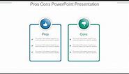 Pros Cons Powerpoint Presentation