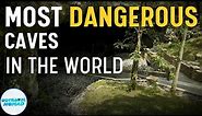World's Most Dangerous Caves | Explore the Perilous Depths
