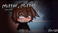 (FnaF) - Mirror, mirror? || Meme