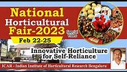 National Horticultural Fair 2023 | ICAR Indian Institute of Horticultural Research | Bengaluru