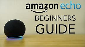 Amazon Echo Dot with Alexa - Complete Beginners Guide