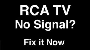 RCA TV No Signal - Fix it Now