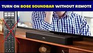 How to Turn On Bose Soundbar Without Remote