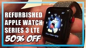 Refurbished Apple Watch Series 3 LTE Unboxing / Review