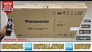 PANASONIC TH-43MX700DX 2023 || 43 Inch 4K HDR Google Tv Unboxing And Review || Complete Remote Demo