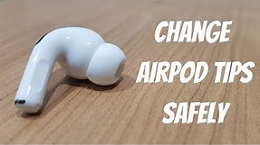 AirPod Pro: How To Change Ear Tips Safely