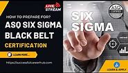 How To Get ASQ Six Sigma Black Belt Certification?