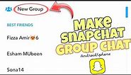 How to make a group chat on Snapchat on Android/Iphone