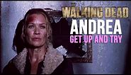 (TWD) Andrea || Get Up and Try