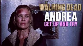 (TWD) Andrea || Get Up and Try