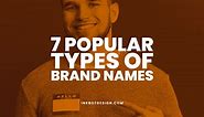 Top 7 Popular Types Of Brand Names Explained In 2024