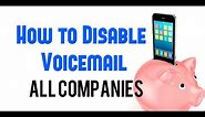 How to disable voicemail easily and simple (all companies)