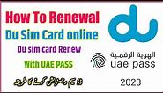 How To Renewal Du sim Online | Du sim card Renew with UAE PASS online