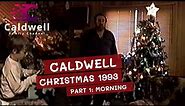 1993 - Caldwell Family Christmas Part 1 - Christmas Morning