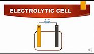 Electrolytic cell,Construction,Working and Reactions